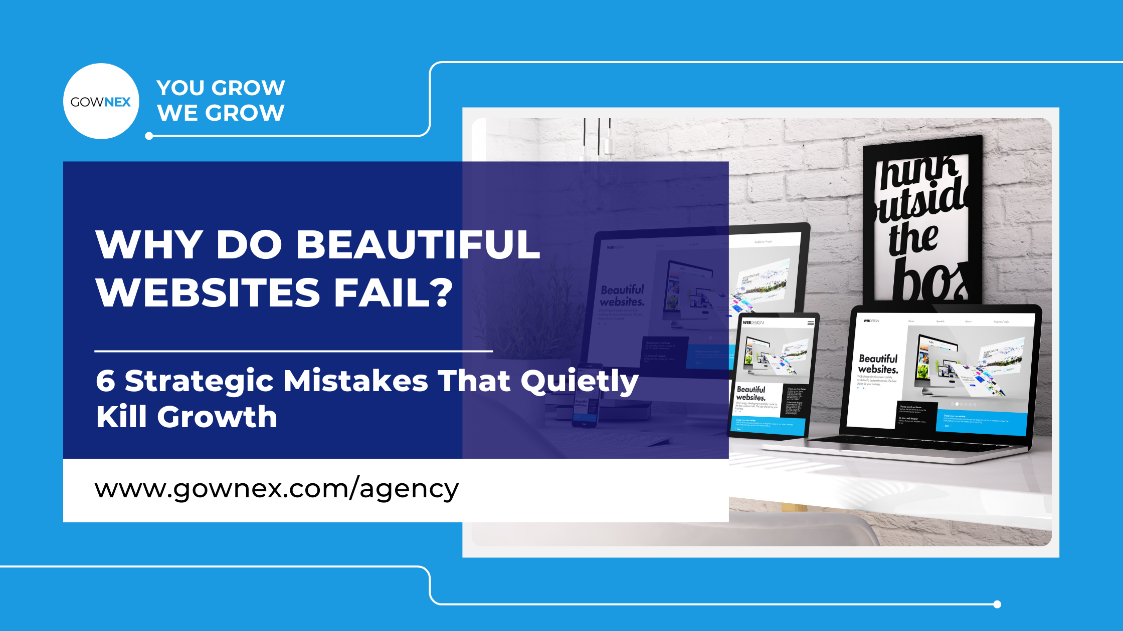 Gownex _ Why Do Beautiful Websites Fail 6 Strategic Mistakes That Quietly Kill Growth
